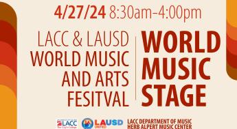 4/27/24 8:30am-4:00pm, LACC & LAUSD World Music and Arts Festival | World Music Stage