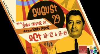 Promotional poster for 'August 29' by Latine Theater Co., directed by Ramiro Segovia, featuring show dates Oct 10-12 & 17-19 at 7 PM, with an image of a man in a yellow-tinted photo. Logos for LACC Theatre Academy and LATC included.
