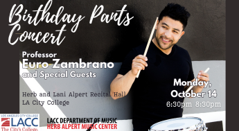 Birthday party concert, Professor Euro Zambrano and Special Guests, Monday October 14, 2024, 6:30-8:30pm, Herb and Lani Alpert Recital Hall, LACC Herb Alpert Music Center